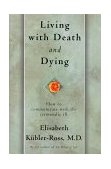 Living with Death and Dying 1997 9780684839363 Front Cover