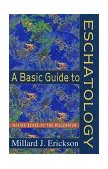 Basic Guide to Eschatology Making Sense of the Millennium  9780801058363 Front Cover