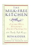 Milk-Free Kitchen Living Well Without Dairy Products 1991 9780805018363 Front Cover