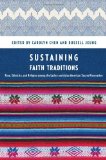 Sustaining Faith Traditions Race, Ethnicity, and Religion among the Latino and Asian American Second Generation cover art