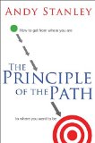 Principle of the Path How to Get from Where You Are to Where You Want to Be 2011 9780849946363 Front Cover