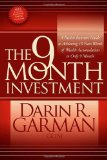 9 Month Investment A Passive Investors Guide to Achieving 10 Years Worth of Wealth Accumulation in Only 9 Months 2010 9780982379363 Front Cover