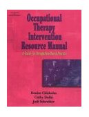 Occupational Therapy Intervention Resource Manual A Guide for Occupation-Based Practice 2003 9781401815363 Front Cover