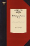 Philip Syng Physick, M. D. 2010 9781429044363 Front Cover