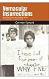 Vernacular Insurrections Race, Black Protest, and the New Century in Composition-Literacies Studies  9781438446363 Front Cover
