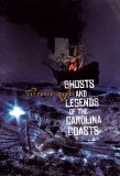 Ghosts and Legends of the Carolina Coasts 2005 9781561643363 Front Cover