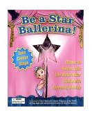 Be a Star Ballerina! 2002 9781571457363 Front Cover
