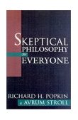 Skeptical Philosophy for Everyone 2001 9781573929363 Front Cover