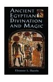 Ancient Egyptian Divination and Magic 1998 9781578630363 Front Cover