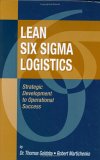 Lean Six Sigma Logistics Strategic Development to Operational Success  9781932159363 Front Cover