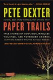 Paper Trails True Stories of Confusion, Mindless Violence, and Forbidden Desires, a Surprising Number of Which Are Not about Marriage cover art