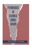 Pathologies of Rational Choice Theory A Critique of Applications in Political Science cover art