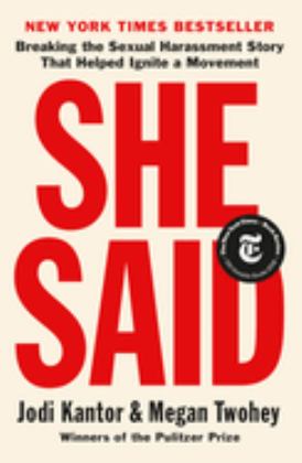 She Said Breaking the Sexual Harassment Story That Helped Ignite a Movement  9780525560364 Front Cover