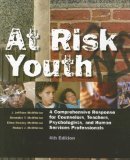 At Risk Youth A Comprehensive Response for Counselors, Teachers, Psychologists, and Human Services Professionals 4th 2006 Revised  9780534272364 Front Cover