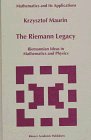 Riemann Legacy Riemannian Ideas in Mathematics and Physics 1997 9780792346364 Front Cover