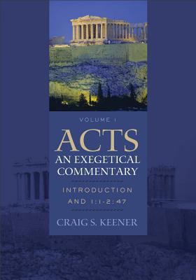 Acts - An Exegetical Commentary Introduction and 1:1-2:47