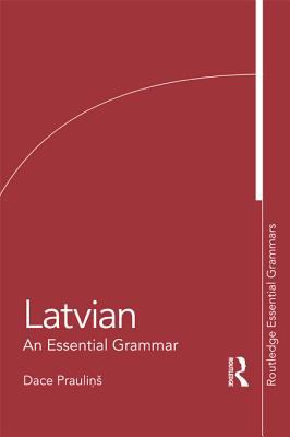 Latvian: An Essential Grammar  9781136345364 Front Cover
