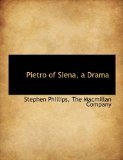 Pietro of Siena, a Drama 2010 9781140276364 Front Cover