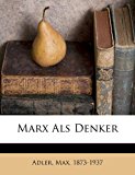 Marx Als Denker 2010 9781172480364 Front Cover