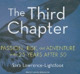 The Third Chapter: Passion, Risk, and Adventure in the 25 Years After 50, Library Edition 2009 9781400141364 Front Cover