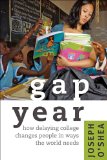 Gap Year How Delaying College Changes People in Ways the World Needs  9781421410364 Front Cover