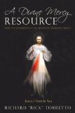 Divine Mercy Resource How to Understand the Devotion to Divine Mercy 2010 9781450232364 Front Cover