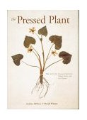 Pressed Plant The Art of Botanical Specimens, Nature Prints, and Sun Prints cover art