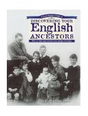 Genealogist's Guide to Discovering Your English Ancestors How to Find and Record Your Unique Heritage 2000 9781558705364 Front Cover