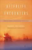 Afterlife Encounters Ordinary People, Extraordinary Experiences 2005 9781571744364 Front Cover