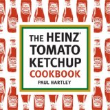 Heinz Tomato Ketchup Cookbook 2008 9781580089364 Front Cover