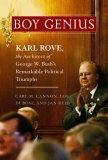 Boy Genius Karl Rove, the Architect of George W. Bush's Remarkable Political Triumphs  9781586483364 Front Cover