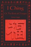 I Ching Or, the Book of Changes 2007 9781604590364 Front Cover