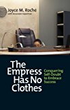 Empress Has No Clothes Conquering Self-Doubt to Embrace Success 2013 9781609946364 Front Cover