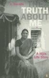 Truth about Me A Hijra Life Story  9780143068365 Front Cover