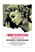 Bad and the Beautiful Hollywood in the Fifties 2003 9780393324365 Front Cover