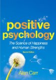 Positive Psychology The Science of Happiness and Human Strengths