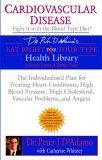Cardiovascular Disease: Fight It with the Blood Type Diet The Individualized Plan for Treating Heart Conditions, High Blood Pressure, High Cholesterol, Vascular Problems, and Angina 2005 9780425205365 Front Cover