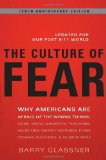Culture of Fear Why Americans Are Afraid of the Wrong Things - Crime, Drugs, Minorities, Teen Moms, Killer Kids, Mutant Microbes, Plane Crashes, Road Rage, and So Much More cover art