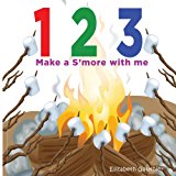 1 2 3 Make a S'more with Me A Silly Counting Book 2013 9780615877365 Front Cover