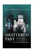 Shattered Past Reconstructing German Histories cover art