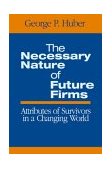 Necessary Nature of Future Firms Attributes of Survivors in a Changing World cover art