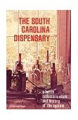 South Carolina Dispensary : A Bottle Collector's Atlas and History of the System 1997 9780878441365 Front Cover