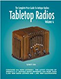 Tabletop Radios Vol. 4 : The Complete Price Guide to Antique Radios 2003 9780964795365 Front Cover