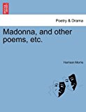 Madonna, and Other Poems, Etc 2011 9781241118365 Front Cover