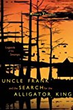 Uncle Frank and the Search for the Alligator King 2013 9781481938365 Front Cover