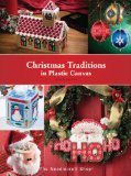 Christmas Traditions in Plastic Canvas 2010 9781573673365 Front Cover