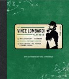 Vince Lombardi His Classic Plays and Strategies - Personal Photos and Mementos - Recollections from Friends and Former Players 2009 9781599215365 Front Cover