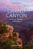 Carving Grand Canyon Evidence, Theories, and Mystery, Second Edition cover art