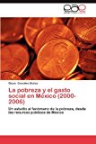 Pobreza y el Gasto Social en Mï¿½xico 2012 9783659025365 Front Cover