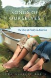 Songs of Ourselves The Uses of Poetry in America  9780674024366 Front Cover